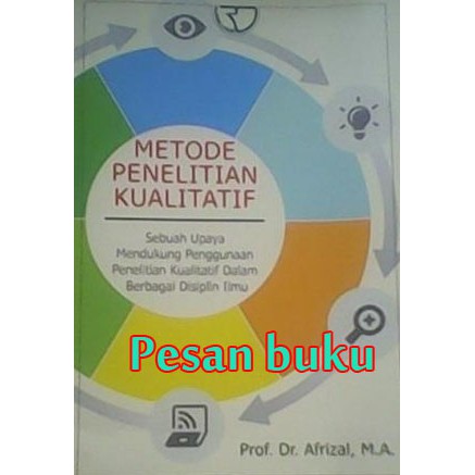 

Buku Metode Penelitian Kualitatif: Sebuah Upaya Mendukung Penggunaan Penelitian Kualitatif