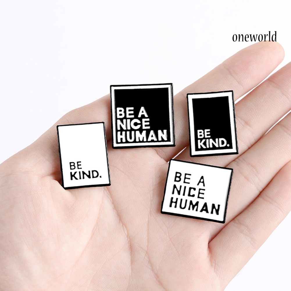 OW@ BE A NICE HUMAN Unisex Square Enamel Text Box Brooch Pin Jacket Collar Badge