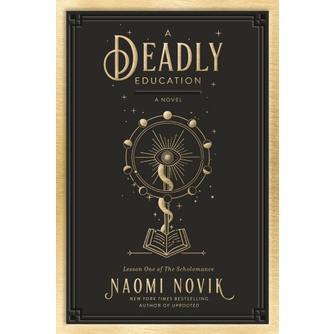 A Deadly Education by Naomi Novik