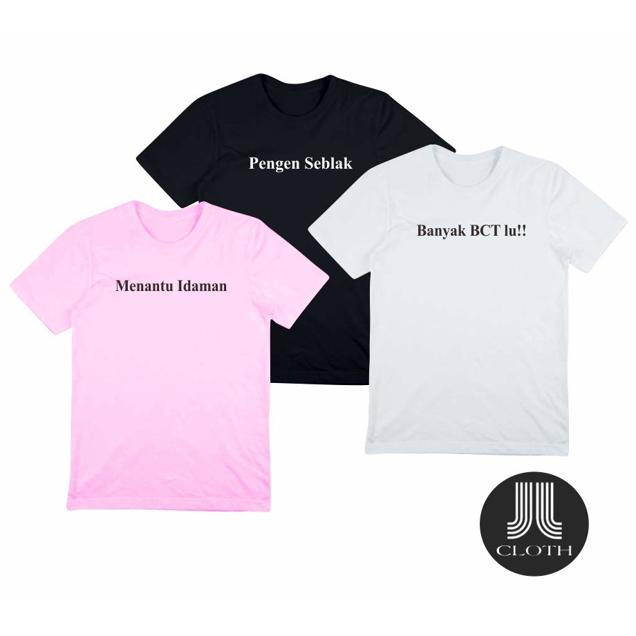 KAOS CUSTOM KATA KATA SENDIRI LUCU UNIK KEREN COTTON COMBED 30S