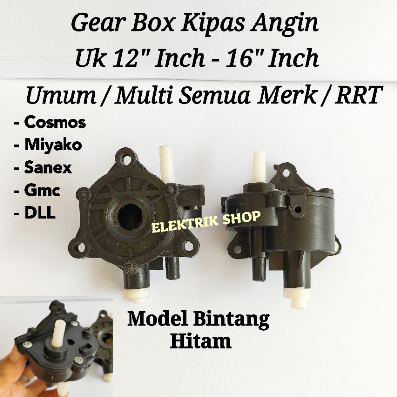 GEAR BOX KIPAS ANGIN MODEL BINTANG HITAM MULTI / UMUM UNIVERSAL SEMUA MERK, RRT MIYAKO COSMOS SANEX DLL