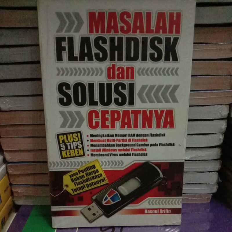 

BUKU MASALAH FLASHDISK DAN SOLUSI CEPATNYA PLUS 2 TIPS KEREN