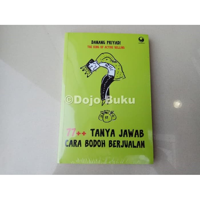 77++ Tanya Jawab Cara Bodoh Berjualan by Danang Priyadi