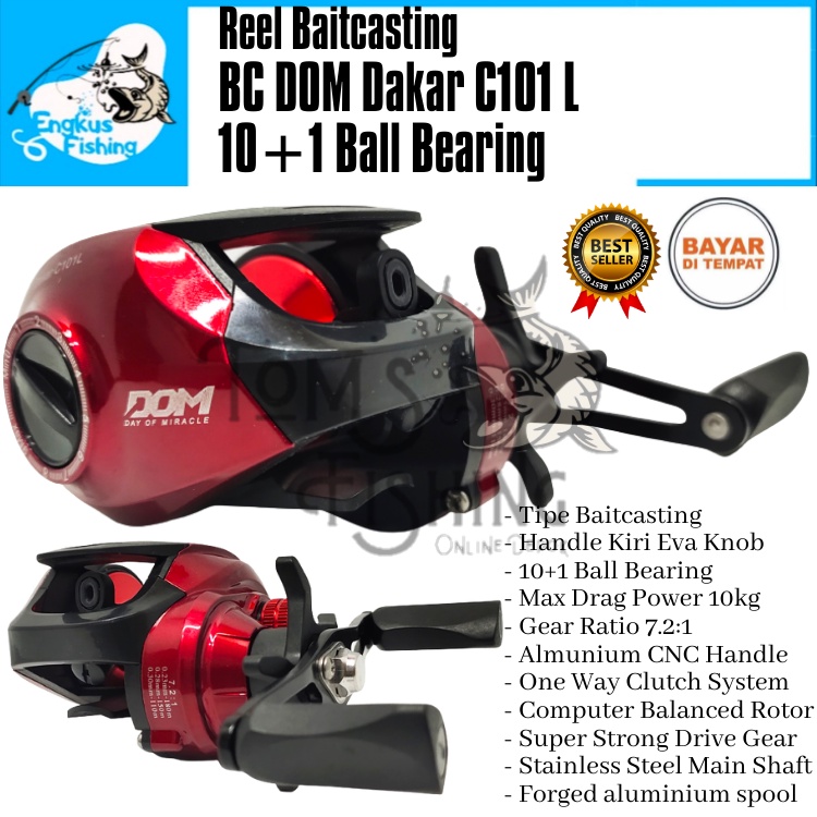 Reel Pancing BC Baitcasting DOM Dakar C101L 7.2:1 Handle Kiri (10+1 Bearing) 10kg Power Murah - Engkus Fishing