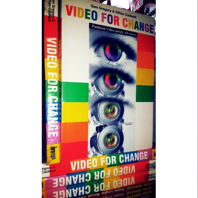 Video for Change: Panduan Video untuk Advokasi - Sam Gregory &amp; Gillian Caldwell