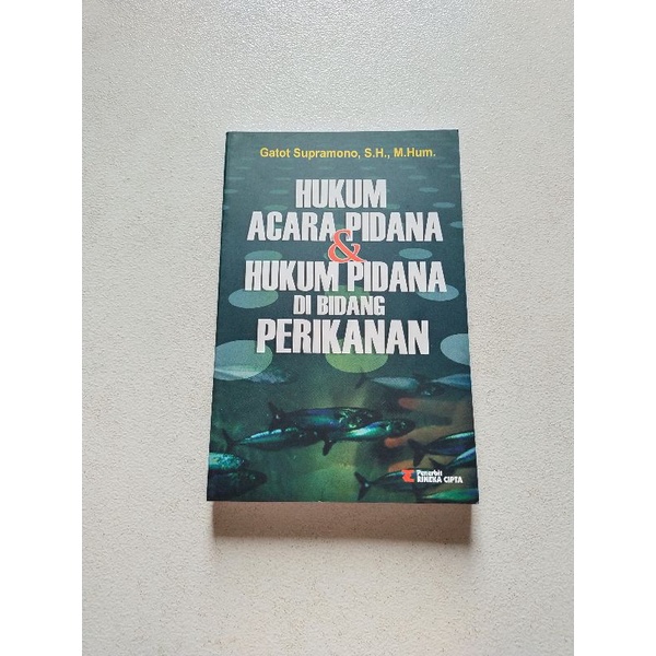 Original Buku HUKUM ACARA PIDANA & HUKUM PIDANA di Bidang PERIKANAN # Gatot Supramono,S H., M. Hum. 