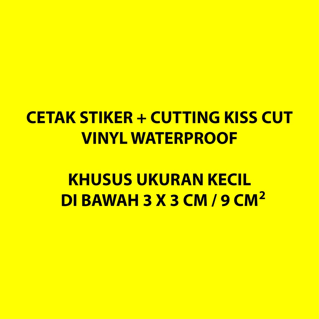

(UKURAN KECIL) - Cetak Stiker + Cutting Kiss Cut Vinyl Waterproof Khusus Ukuran di Bawah 3 x 3 cm
