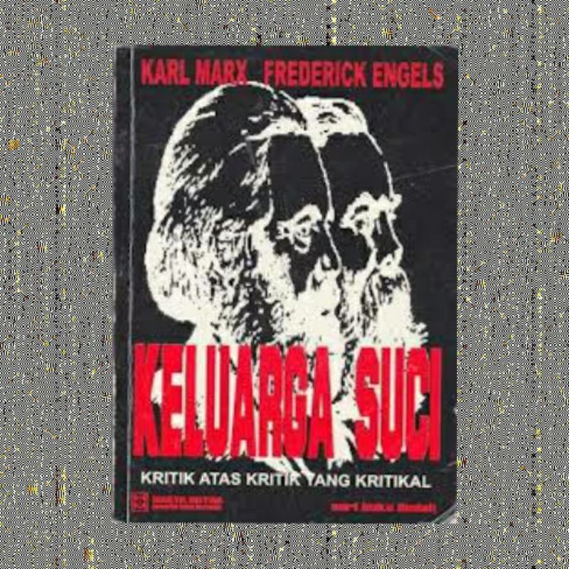 KELUARGA SUCI KRITIK ATAS KRITIK YANG KRITIKAL KARL MARX