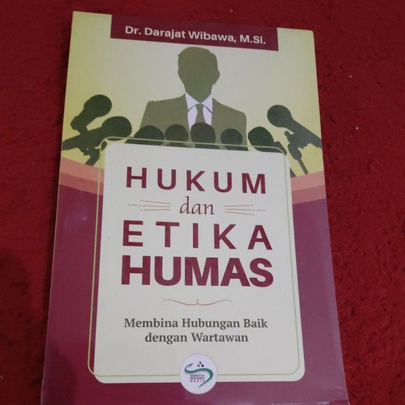 

hukum dan etika HUMAS membina hubungan baik dengan wartawan ....buku original