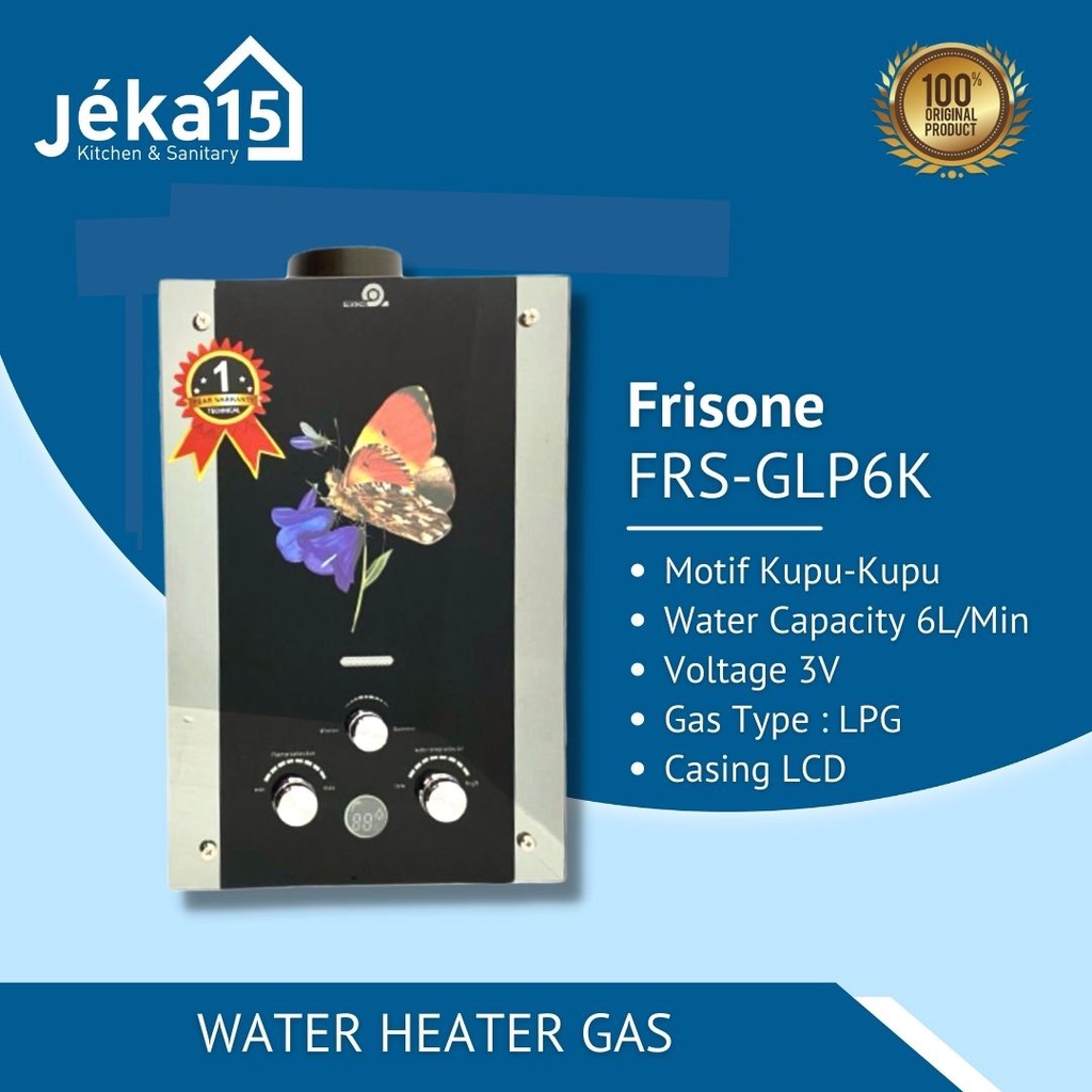 WATER HEATER GAS FRISONE KACA / AIR TERJUN / KUPU-KUPU