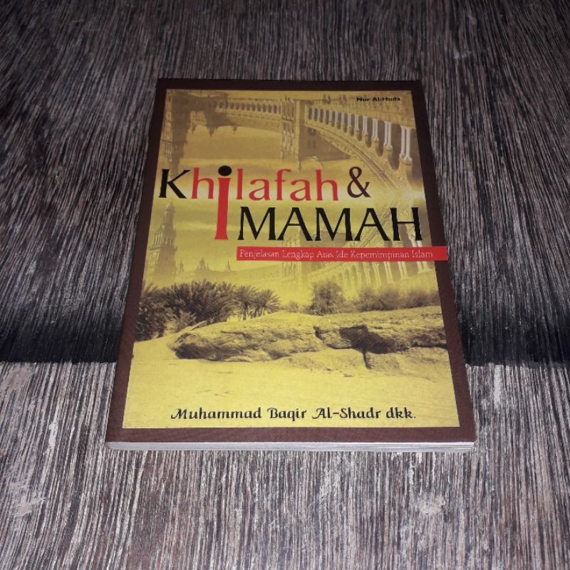 KHILAFAH & IMAMAH IDE KEPEMIMPINAN ISLAM MUHAMMAD BAQIR SADR