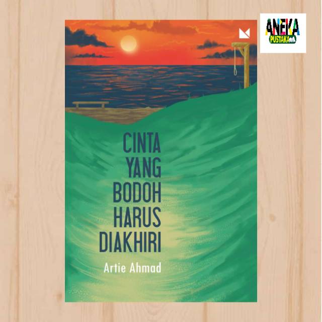 Cinta yang bodoh harus diakhiri