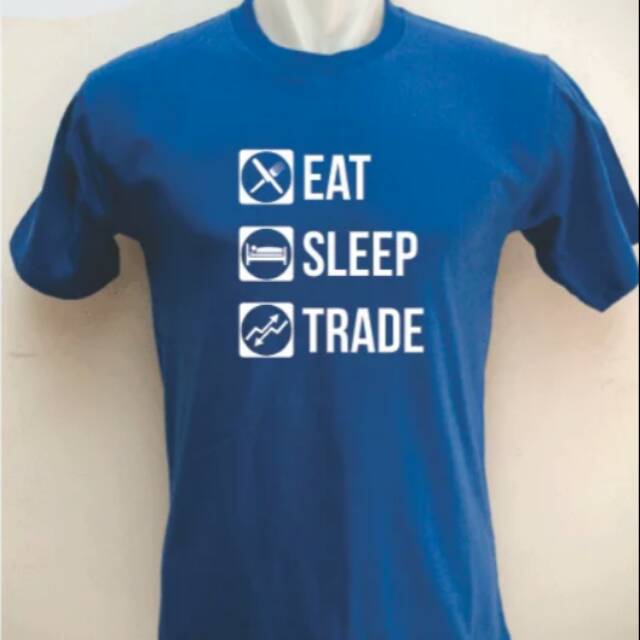 FOREX kaos FOREK EAT SLEEP TRADE kaos biru bca