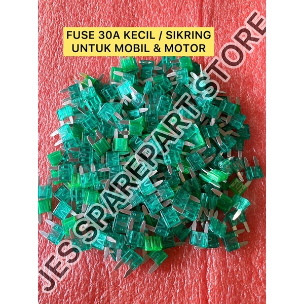 FUSE 30A KECIL / SIKRING  UNTUK MOBIL &amp; MOTOR