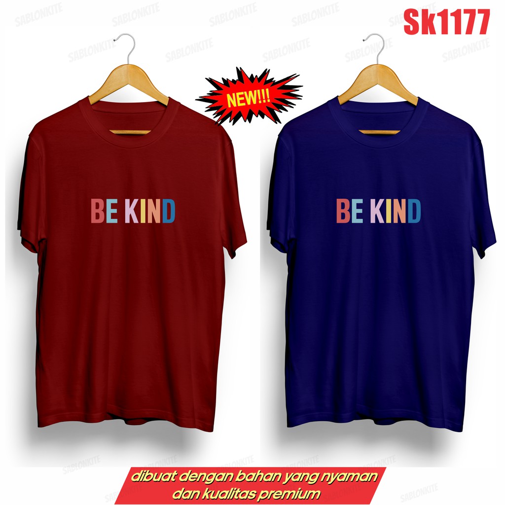 MURAH!!! KAOS TAY TAWAN THAILAND BE KIND SK1177 UNISEX COMBED 30S