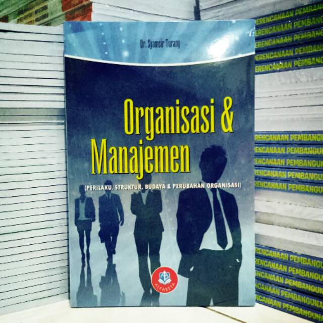ORGANISASI&MANAJEMEN PERILAKU, STRUKTUR, BUDAYA, & PERUBAHAN ORGANISASI.
