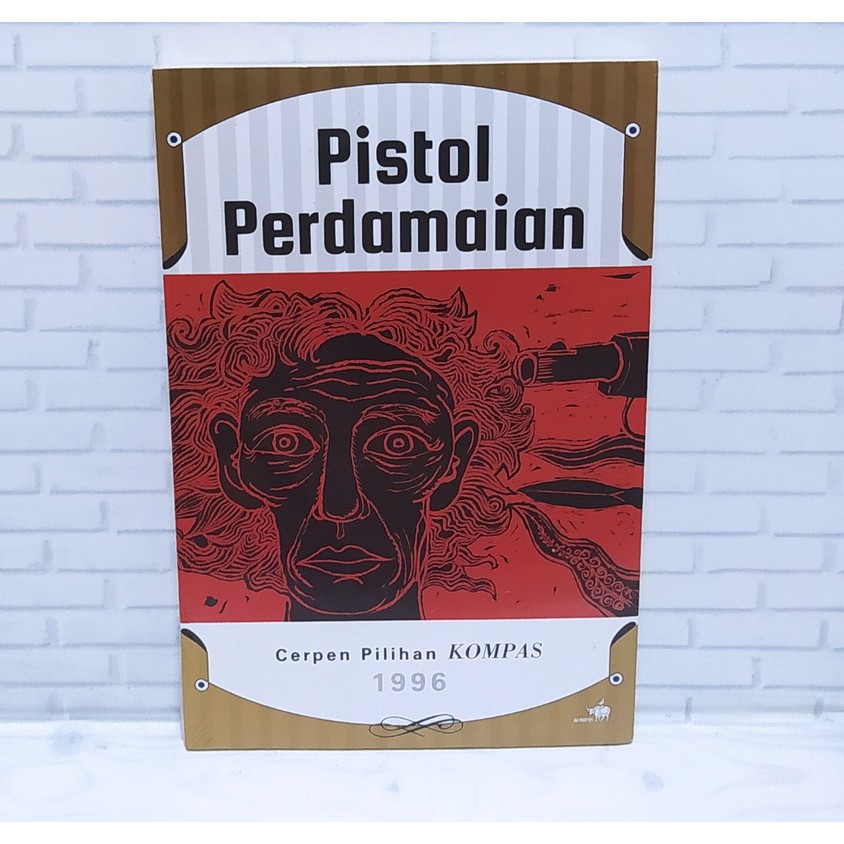 Buku Pistol Perdamaian - Cerpen Pilihan Kompas 1996