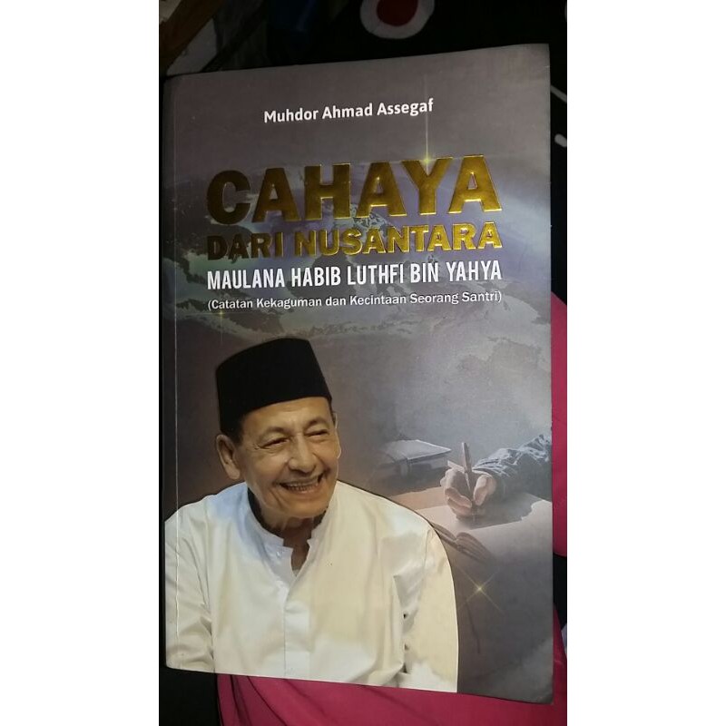 Cahaya dari Nusantara Abah Habib Luthfi bin Yahya
