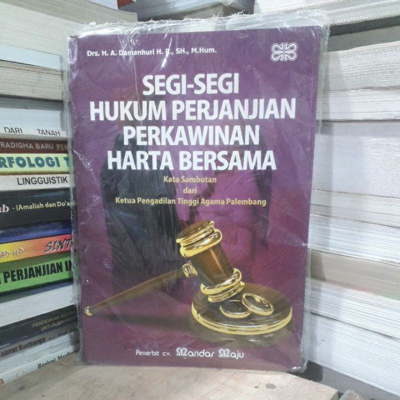 Segi segi hukum perjanjian perkawinan harta bersama Penulis Drs H A Damanhuri