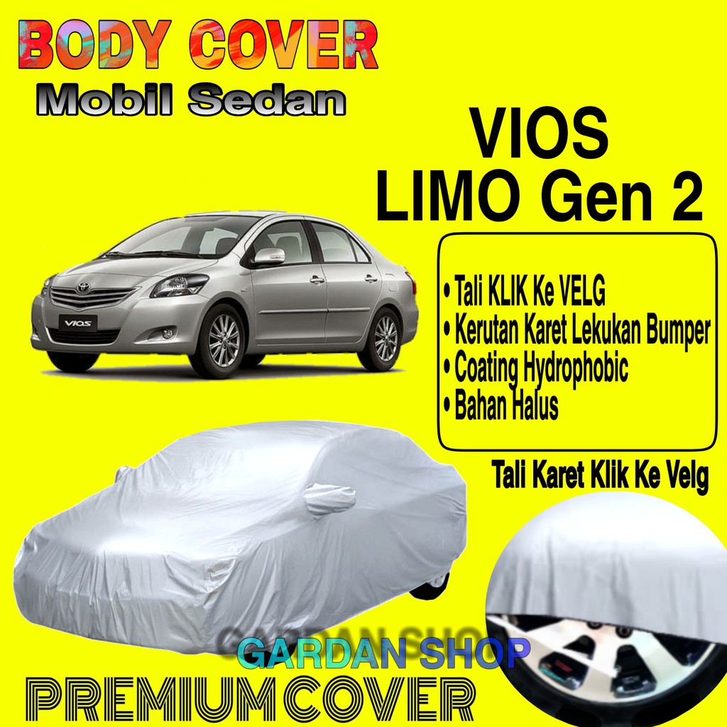 Sarung Mobil VIOS LIMO GEN 2 Polos Body Cover Penutup Mobil Vios Limo Gen 2 PREMIUM Waterproof