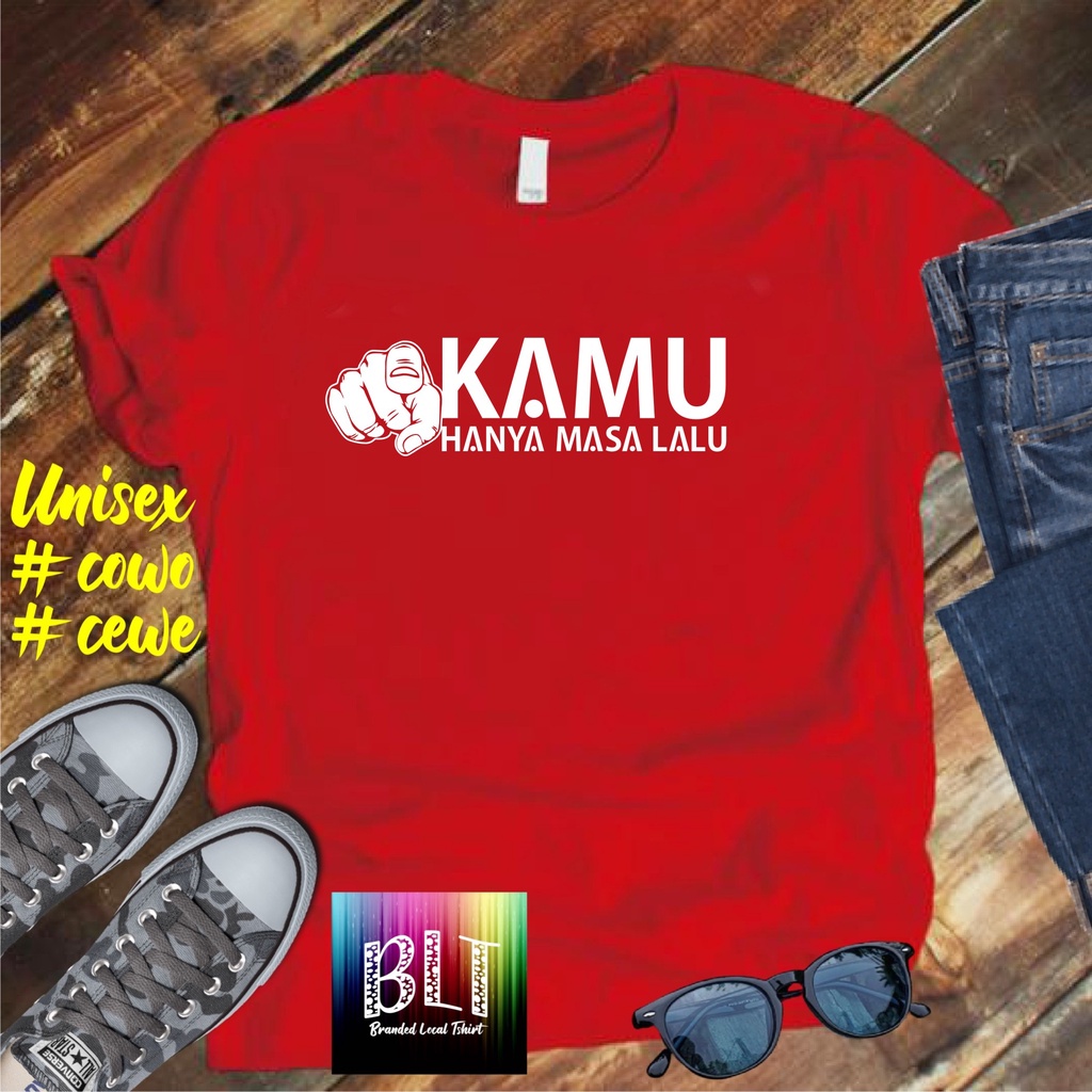 Cod Gratis Ongkir Kaos Kamu Hanya Masa Lalu /KAOS EKSPRESI distro KAOS BANDUNG MURAH KAOS DISTRO MURAH HIT MURAH NAMPOL GRATIS ONGKIR PROMO MURAH KAOS PAKAIAN PRIA TERLARIS/KAOS HITS/KAOS BANDUNG/KAOS MURAH/KAOS PAKAIAN PRIA PAKAIAN WANIT