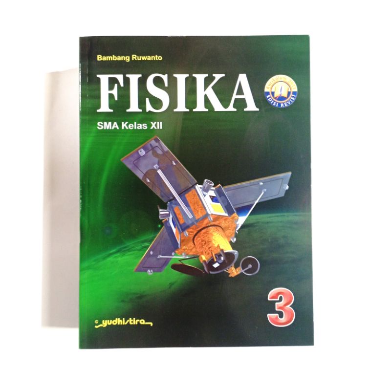 FISIKA SMA KELAS 1,2,3 REVISI KURIKULUM 2013 YUDISTIRA