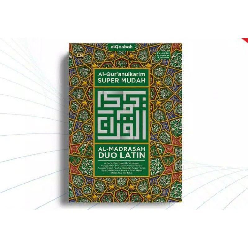 Al Qur'an  Al Qosbah AL QURANULKARIM Super Mudah DUO LATIN A4 dan A5 AL MADRASAH TERLARIS