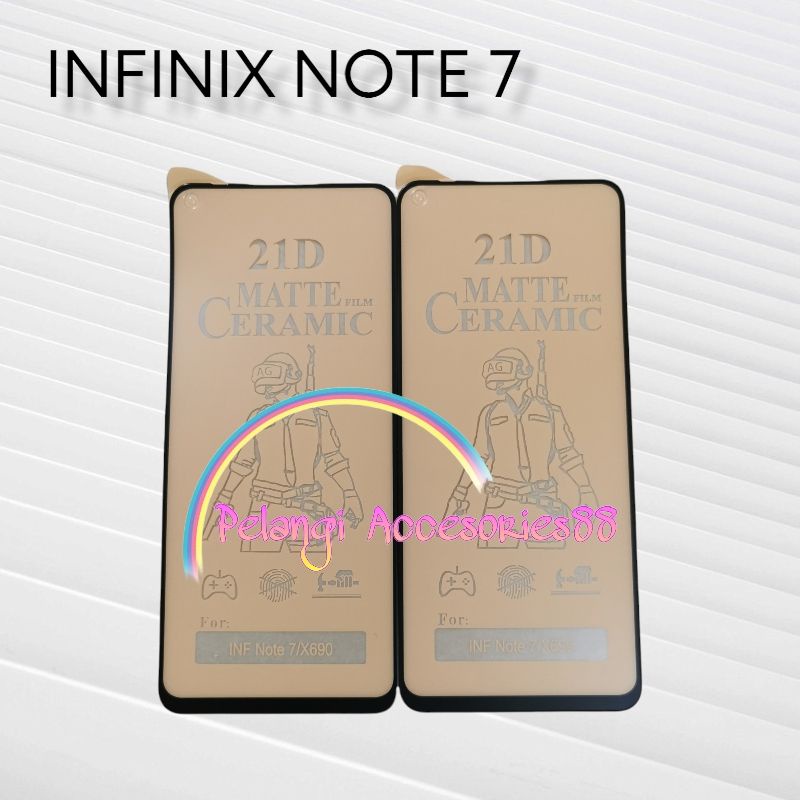 ANTIGORES INFINIX NOTE 7 KERAMIK MATTE 21D ANTI GORES ANTI