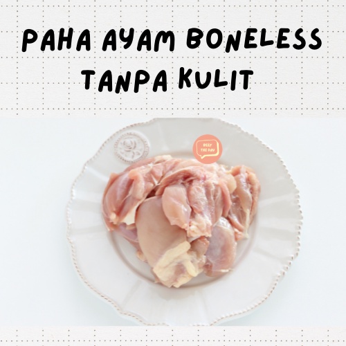 

Paha Ayam Fillet Tanpa Tulang dan Tanpa Kulit 1 kg