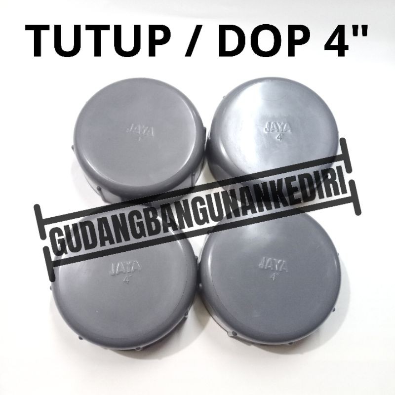 Tutup 4&quot; | Tutup PVC 4&quot; | Tutup pipa 4&quot; | Dop 4&quot; JAYA