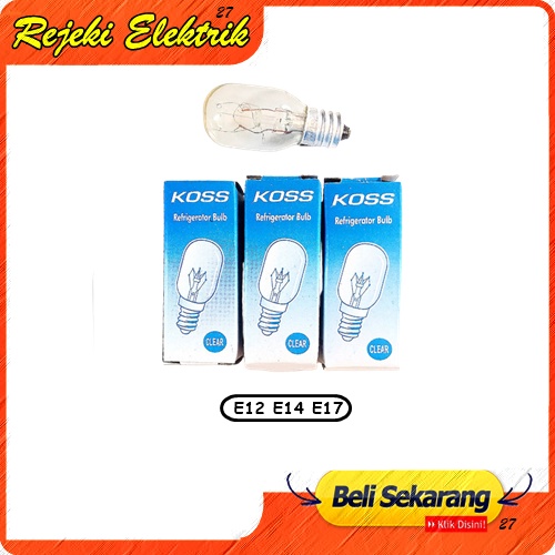 Lampu Bohlam Kulkas E12 E14 E17 15 Watt - KOSS