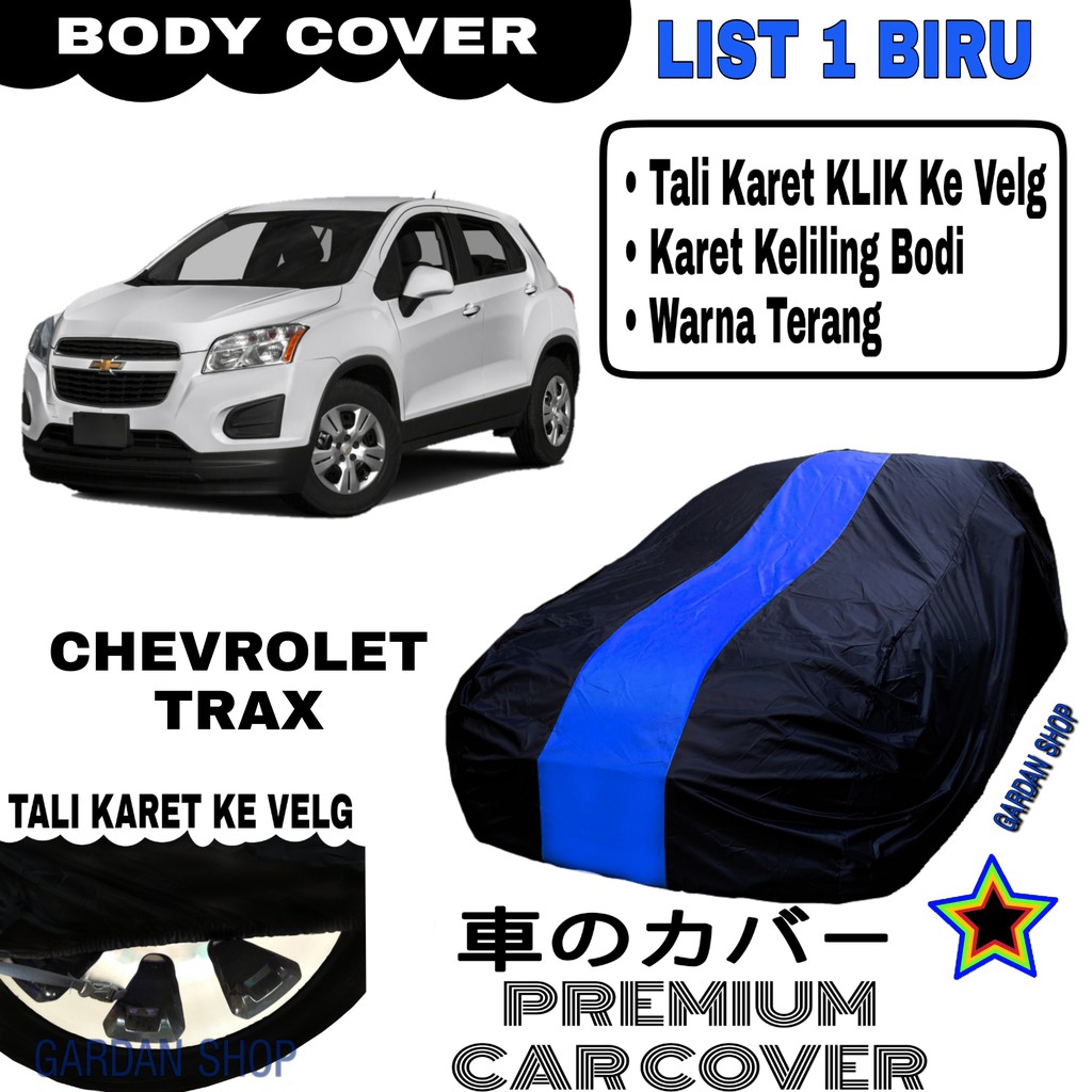 Body Cover CHEVROLET TRAX List Single BIRU Sarung Mobil Penutup Chevrolet PREMIUM