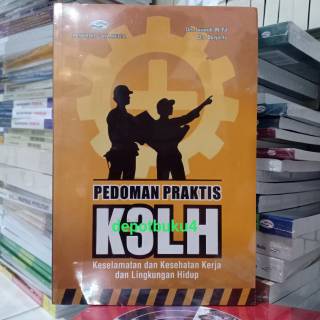 Buku Original: Pedoman Praktis K3LH ( Keselamatan dan Kesehatan Kerja dan Lingkungan Hidup )