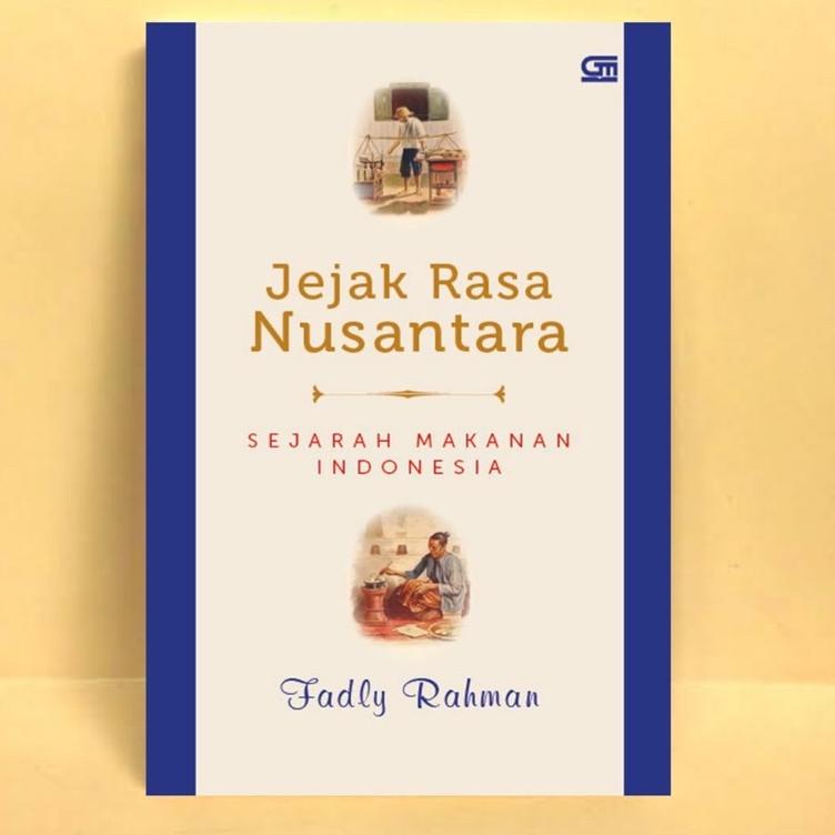 

[KODE Q9KQO] Jejak Rasa Nusantara : Sejarah Makanan Indonesia