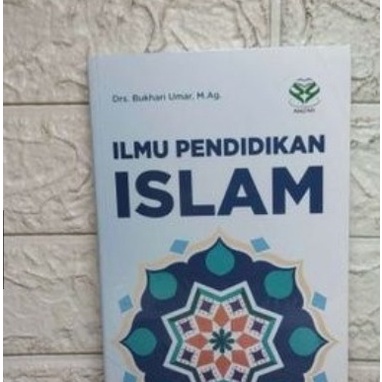 ILMU PENDIDIKAN ISLAM Dr. Bukhari Umar M.Ag. AMZAH AJ-ISLU