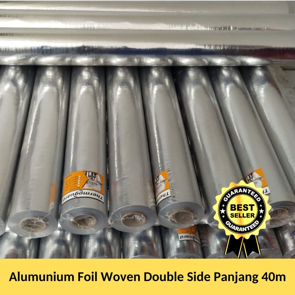 Alumunium Foil Woven Double - Alumunium Foil Woven Double Panjang 40m - Alumunium Foil Atap Peredam 