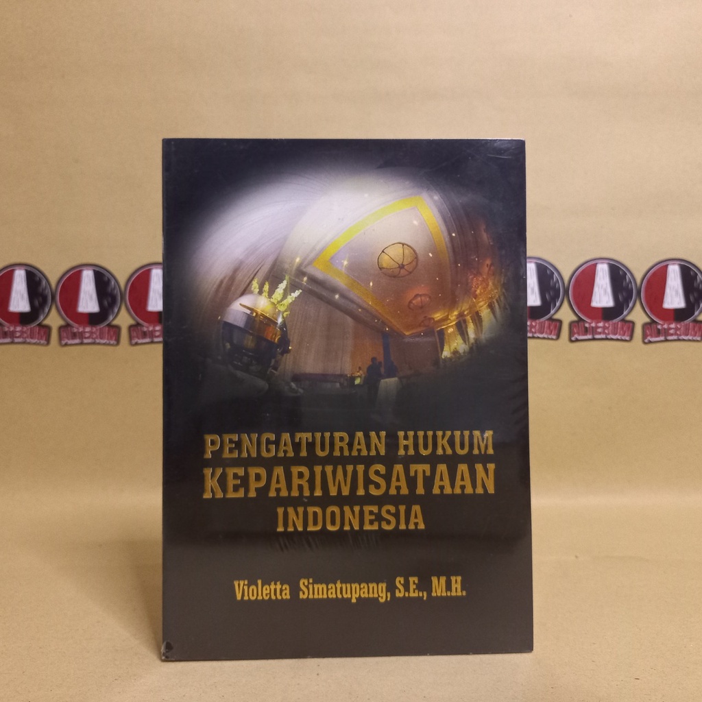 Pengaturan Hukum Kepariwisataan Indonesia - Violetta Simatupang - Alumni