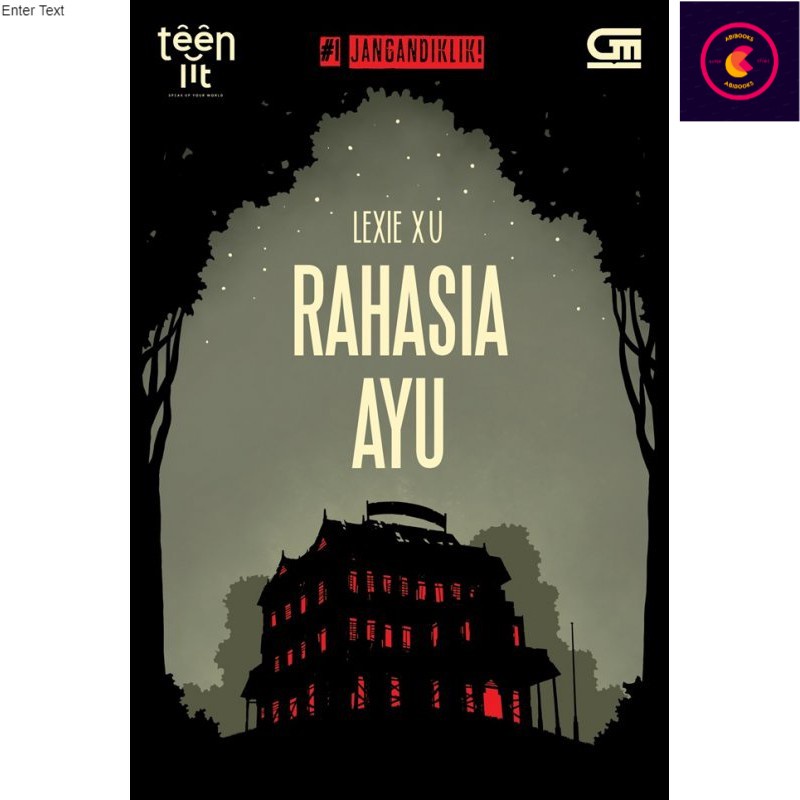 Teenlit: #1: Jangan Diklik: Rahasia Ayu (Novel) - Lexie Xu