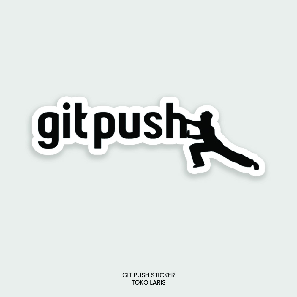 Sticker GIT PUSH Untuk Sticker Laptop, Tumblr, Helm, Case