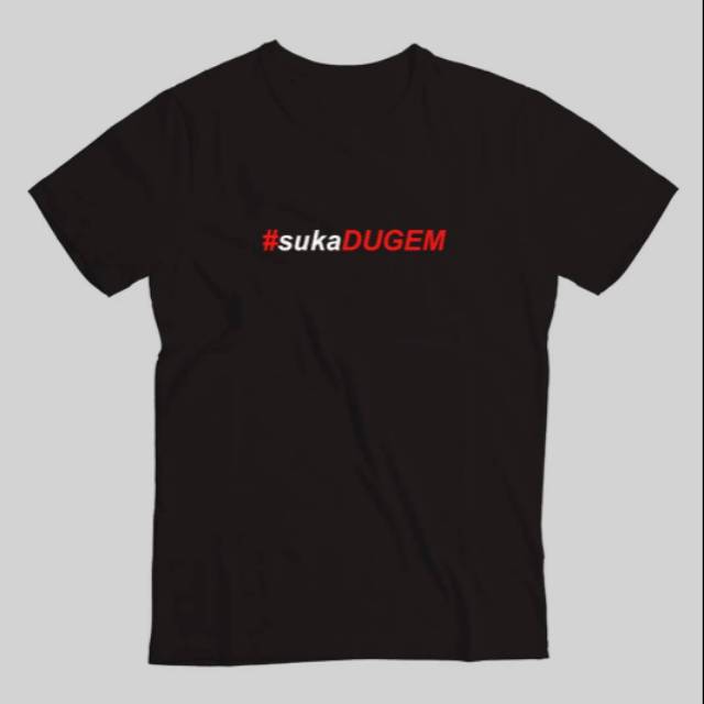 Tshirt Baju Kaos #sukaDUGEM