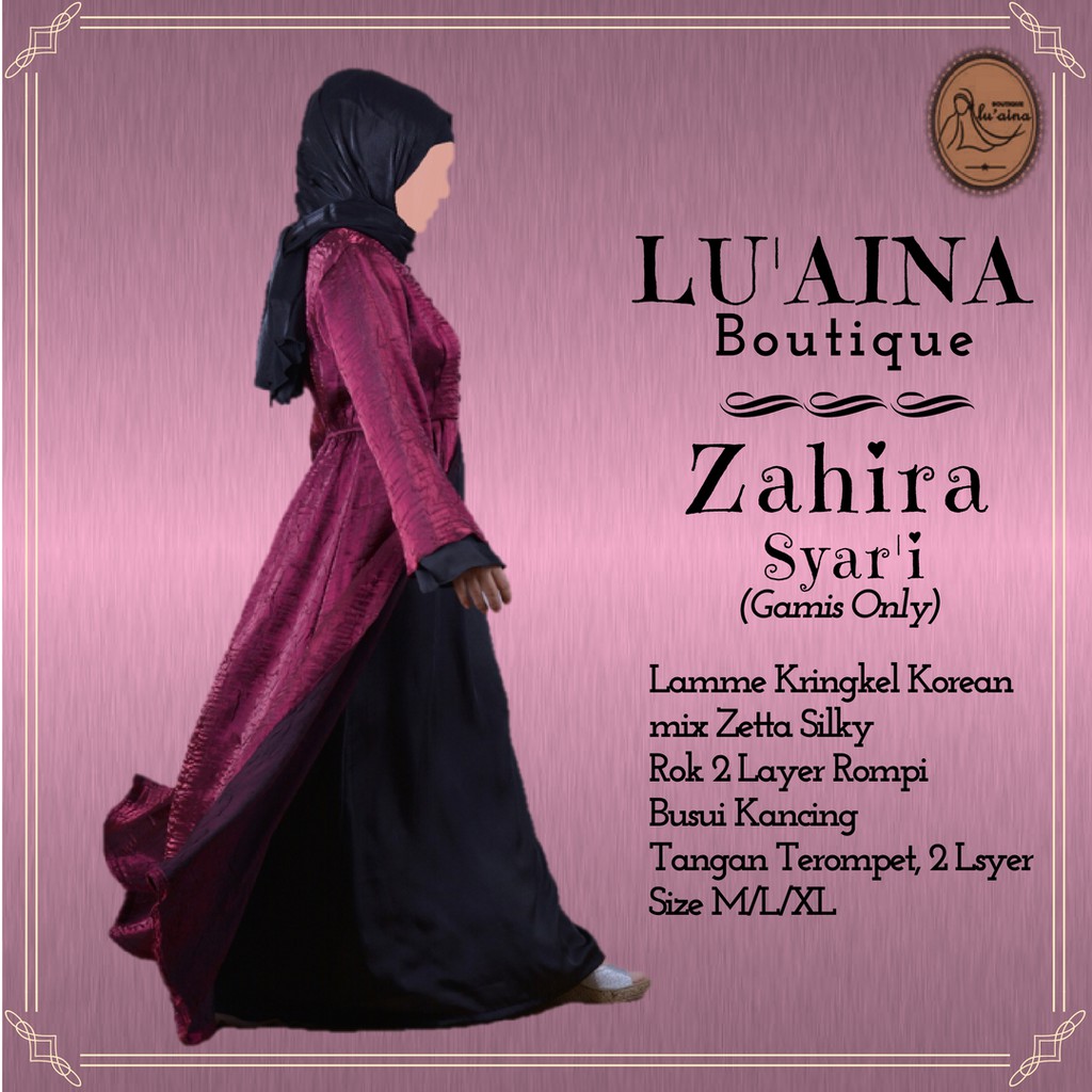 ZAHIRA SYARI (GAMIS ONLY) MUSLIMAH PREMIUM BUSUI BRANDED ELEGANT ORIGINAL PESTA MEWAH GLOSSY BUTIK