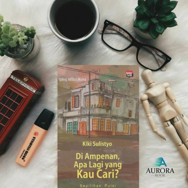 

BUKU DI AMPENAN, APA LAGI YANG KAU CARI - KIKI SULISTYO - ORIGINAL