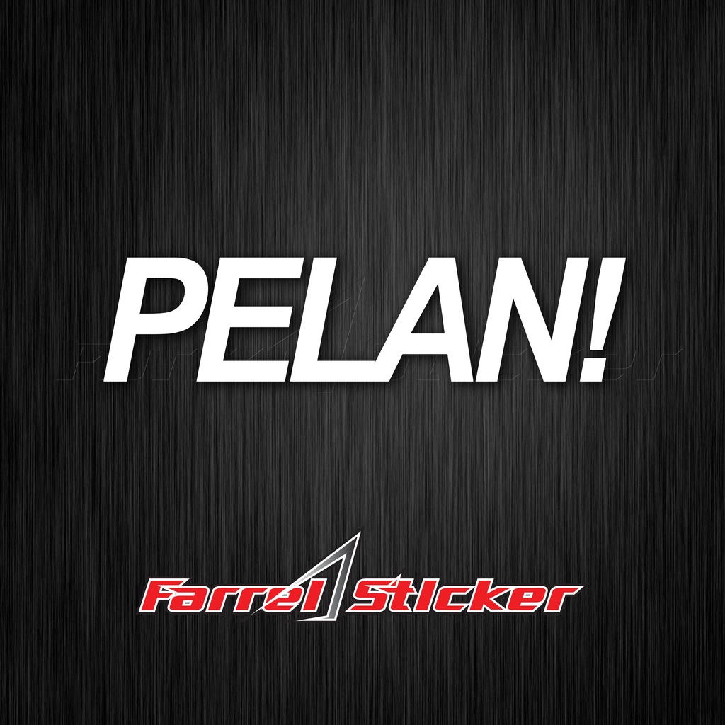 stiker PELAN! sticker PELAN ! 12 CM