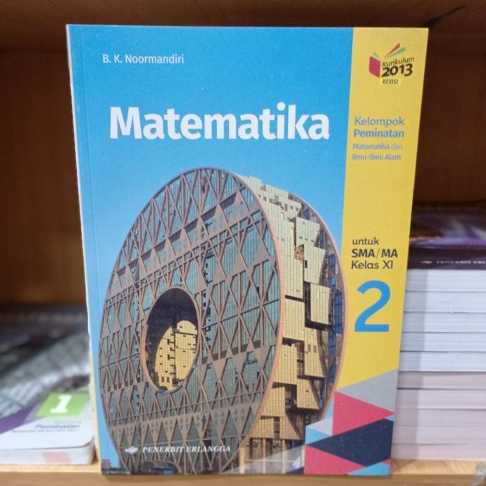 

Buku Matematika Peminatan SMA Kelas 11 K13N Noormandiri Erlangga