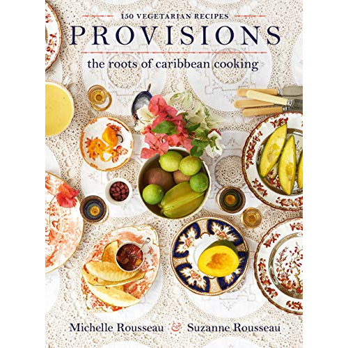 

PROVISIONS: THE ROOTS OF CARIBBEAN COOKING--150 VEGETARIAN RECIPES