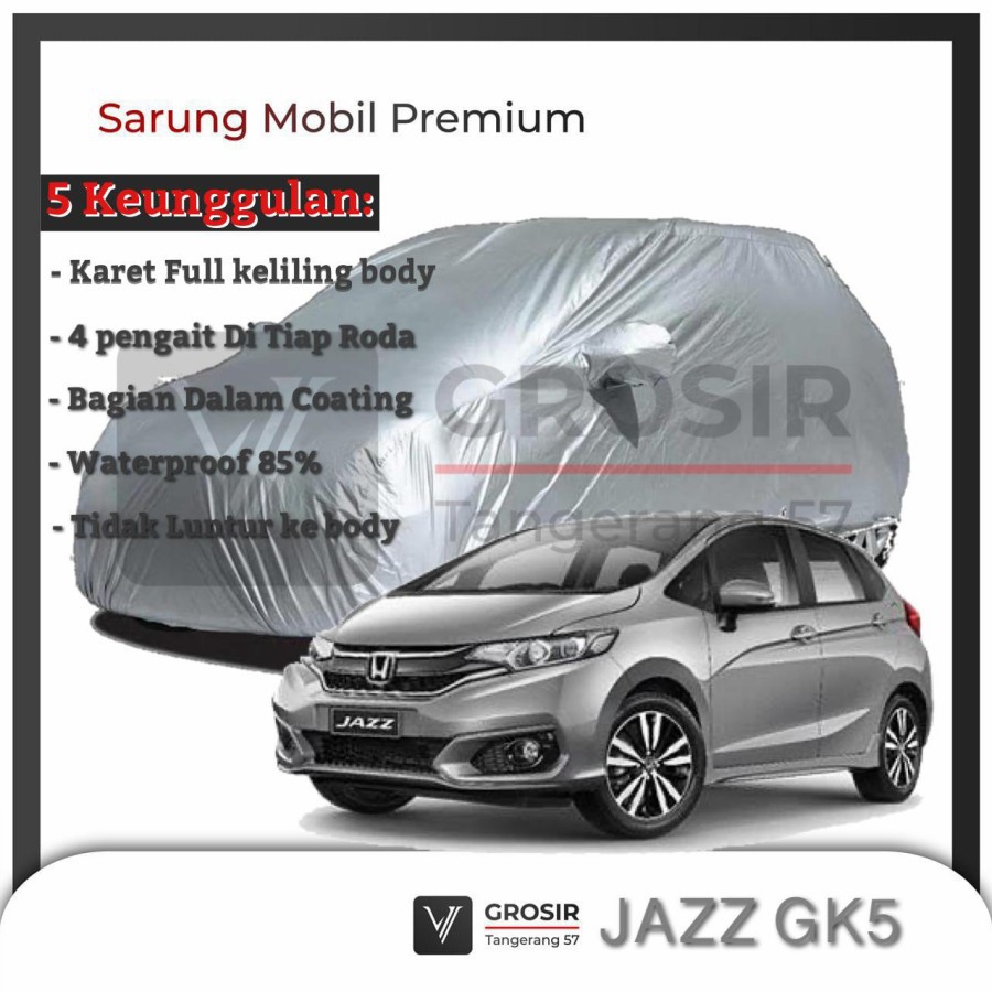 BODY COVER MOBIL JAZZ GK5 GK 5 - PENUTUP MOBIL JAZZ GK5 PREMIUM