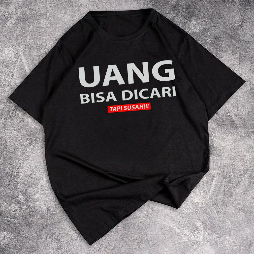 KAOS UANG BISA DICARI 24S