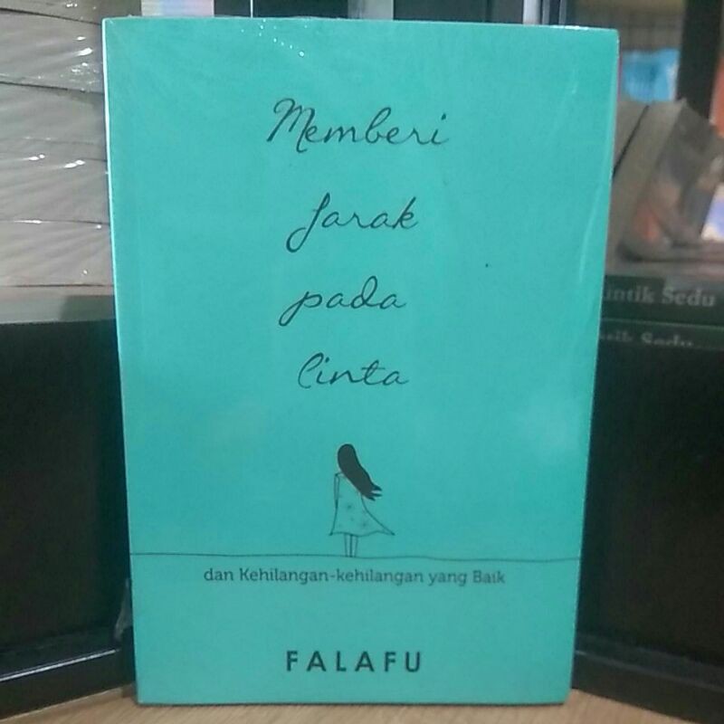 

Jual Buku "Memberi Jarak Pada Cinta" dan kehilangan -kehilangan yang baik Karya FALAFU