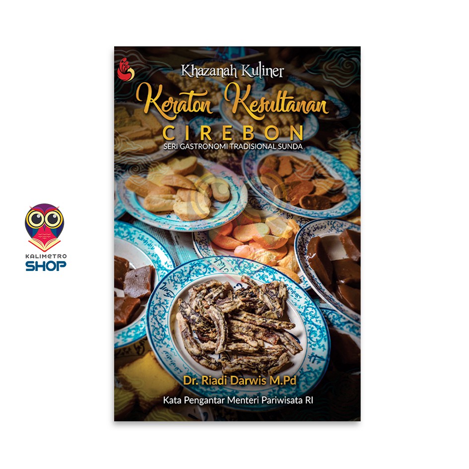 BUKU SEJARAH KHAZANAH KULINER KERATON KESULTANAN CIREBON - Dr. Riadi Darwis, M.Pd - Original