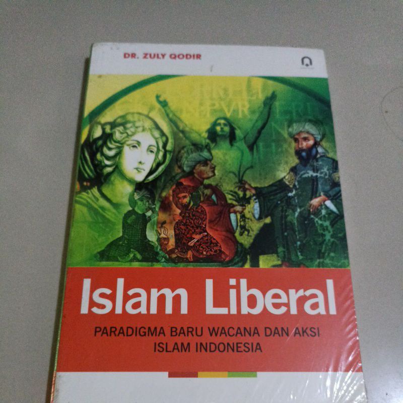 ISLAM LIBERAL paradigma baru wacana dan aksi islam indonesia